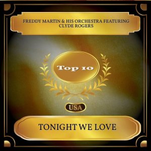 ดาวน์โหลดและฟังเพลง Tonight We Love พร้อมเนื้อเพลงจาก Freddy Martin & His Orchestra