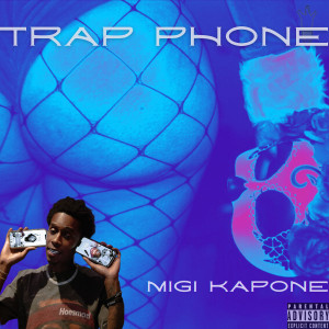 MiGi Kapone的專輯Trap Phone (Slowed) [Explicit]