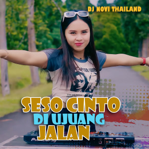 SESO CINTO DIUJUANG JALAN dari DJ NOVI THAILAND