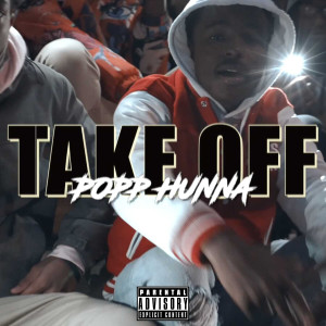ดาวน์โหลดและฟังเพลง Take Off (Explicit) พร้อมเนื้อเพลงจาก Popp Hunna