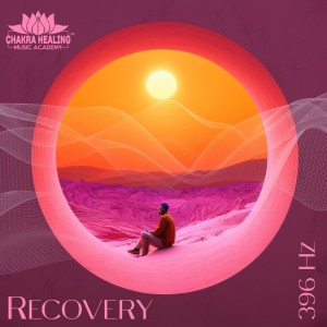 Album Recovery 396 Hz (Healing and Balancing the Endocrine System, Cycles of Frequency) oleh Chakra Healing Music Academy