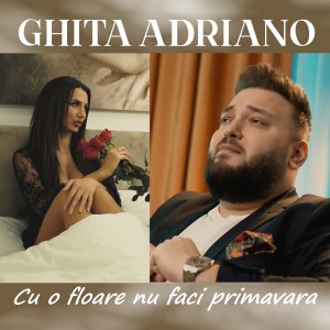 Listen to Cu o floare nu faci primavara song with lyrics from Ghita Adriano