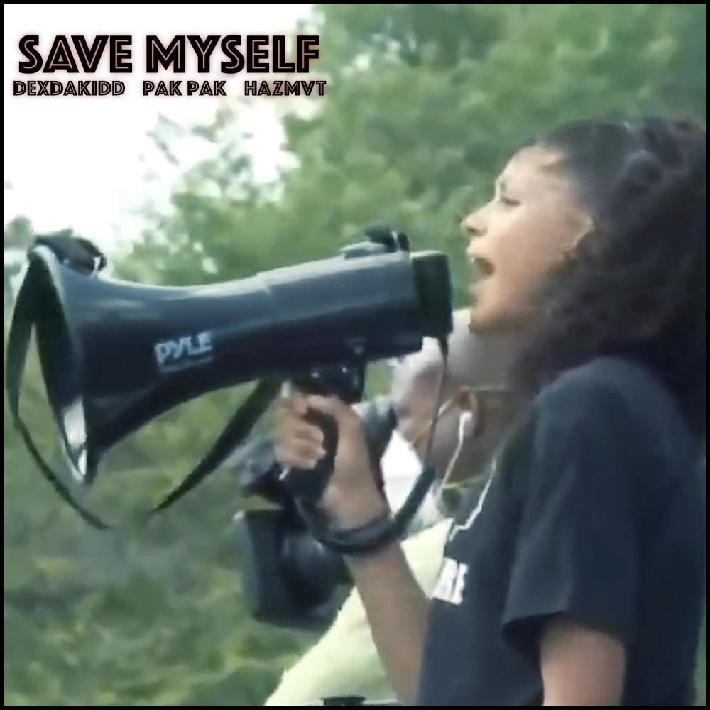 SAVE MYSELF CYPHER (feat. DexDaKidd & Pak Pak) (Explicit)