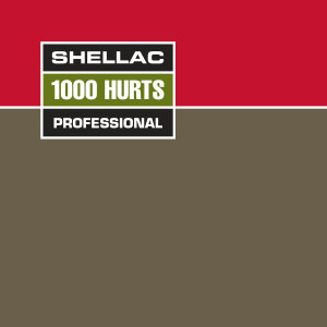 Shellac的專輯1000 Hurts (Explicit)