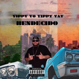 Bendecido的專輯Yippy Yo Yippy Yay (Explicit)