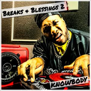 Knowbody的專輯Breaks & Blessings 2 (Explicit)