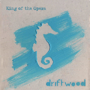 King of the Opera的專輯Driftwood (Explicit)