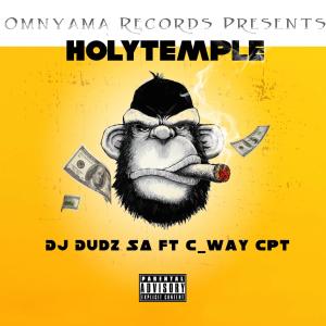 ดาวน์โหลดและฟังเพลง Holy Temple (feat. C_Way CPT) พร้อมเนื้อเพลงจาก Dj Dudz SA