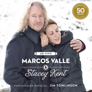 Marcos Valle的專輯Marcos Valle & Stacey Kent:  Ao Vivo Comemorando os 50 Anos de Marcos Valle