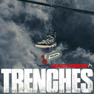Album Trenches (Explicit) oleh MACVERDE