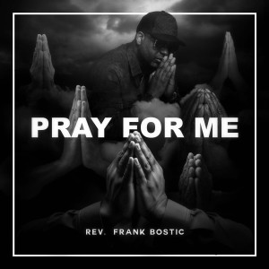 Reverend Frank Bostic的專輯Pray For Me