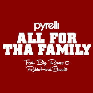 Pyrelli的專輯All for Tha Family
