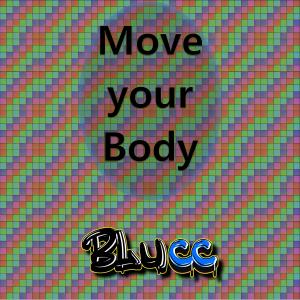 Listen to Move your Body song with lyrics from Blucc