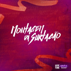 ดาวน์โหลดและฟังเพลง Montagem da Surtação (Explicit) พร้อมเนื้อเพลงจาก DJ SNART