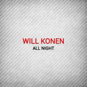 Album All Night from Will Konen