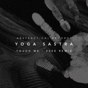 Listen to Touch Me (Radio Edit) song with lyrics from Yoga Sastra