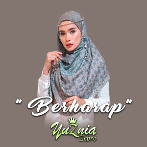 Dengarkan Berharap lagu dari Yuznia Zebro dengan lirik