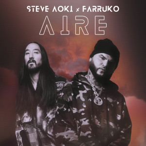 ดาวน์โหลดและฟังเพลง Aire พร้อมเนื้อเพลงจาก Steve Aoki