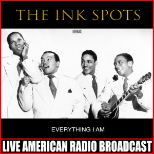 Album Everything I Am oleh The Ink Spots