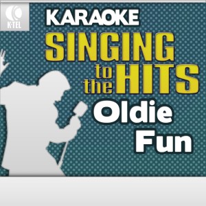 Album Karaoke: Oldie Fun - Singing to the Hits oleh Various