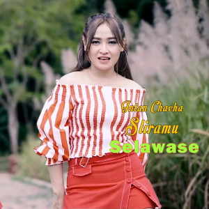 Dengarkan Sliramu Selawase lagu dari Intan Chacha dengan lirik