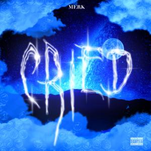 收聽Merk的Cried (Explicit)歌詞歌曲
