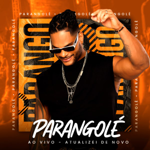 Parangole的專輯Ao Vivo - Atualizei de Novo