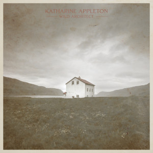 Katharine Appleton的专辑Wild Architect