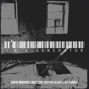 Listen to I’m a Generator (Explicit) song with lyrics from David Immanuel Mattison
