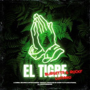 ดาวน์โหลดและฟังเพลง El Tigre (Explicit) พร้อมเนื้อเพลงจาก Burgettii