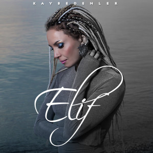 ดาวน์โหลดและฟังเพลง Kaybedenler พร้อมเนื้อเพลงจาก Elif