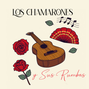 อัลบัม Los Chamarones Y Sus Rumbas ศิลปิน Los Chamarones