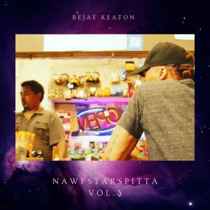 Album NawfStarSpitta Vol.3 (Explicit) from Bejae Keaton