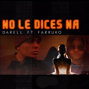 No le dices Na  (Remix) [feat. Farruko] (Explicit)
