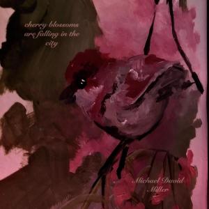 Michael David Miller的專輯cherry blossoms are falling in the city