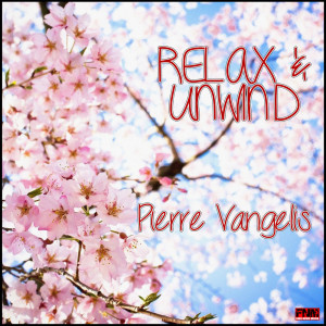 Relax & Unwind dari Pierre Vangelis