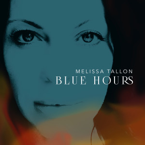 Dengarkan Blue Hours lagu dari Melissa Tallon dengan lirik