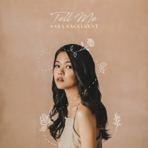 Dengarkan Tell Me lagu dari Sara Excellent dengan lirik