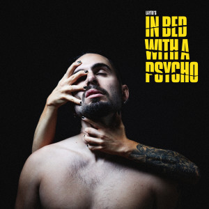 Listen to in bed with a psycho (Explicit) song with lyrics from Layto