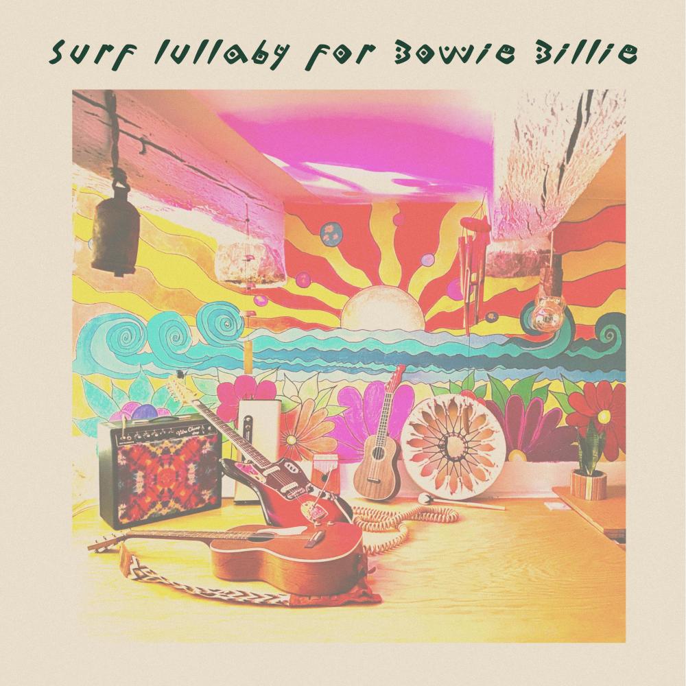 Surf lullaby for Bowie Billie / A (feat. Svend Undseth)