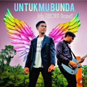 Listen to Untukmu Bunda song with lyrics from Mr. BROW