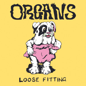 Organs的專輯Loose Fitting