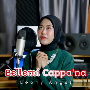 Dengarkan Bellemi Cappa'na lagu dari Leony Angel dengan lirik