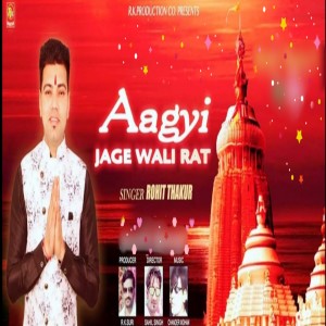 Listen to Aagyi Jaage Wali Raat song with lyrics from Rohit Thakur