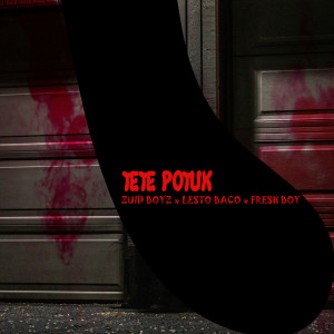ดาวน์โหลดและฟังเพลง Tete Potuk (Explicit) พร้อมเนื้อเพลงจาก Zuid Boyz