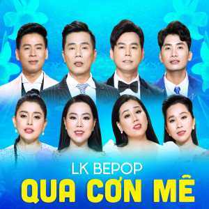 Album LK Bepop Qua Cơn Mê oleh Nhiều Ca Sĩ