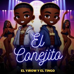 收聽El Yirow Y El Tingo的EL CONEJITO (Explicit)歌詞歌曲