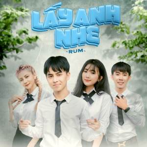 收聽Rum的Lấy Anh Nhe歌詞歌曲