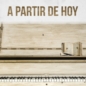 ดาวน์โหลดและฟังเพลง A Partir De Hoy (Piano Version) พร้อมเนื้อเพลงจาก A Partir De Hoy