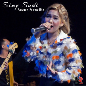 收聽Anggun Pramudita的Sing Sudi (Koplo Version)歌詞歌曲